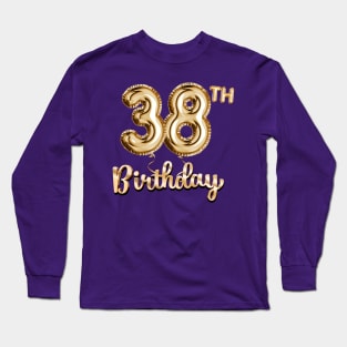 38th Birthday Gifts - Party Balloons Gold Long Sleeve T-Shirt